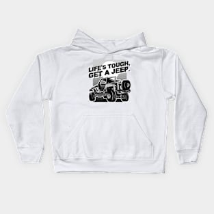 Life's tough, get a jeep. Kids Hoodie